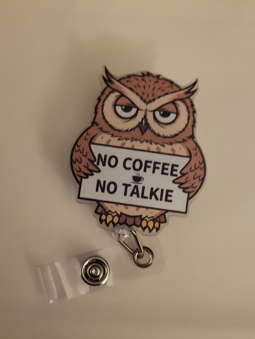 4/$25 Owl Badge Reel - Brown "No Coffee No Talkie"